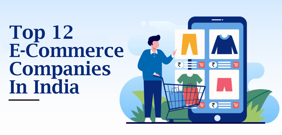 12 Leading E-Commerce Companies in India