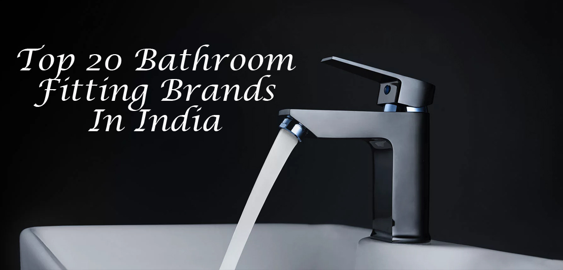 Top 10 Best Bathroom Fittings Brands In India