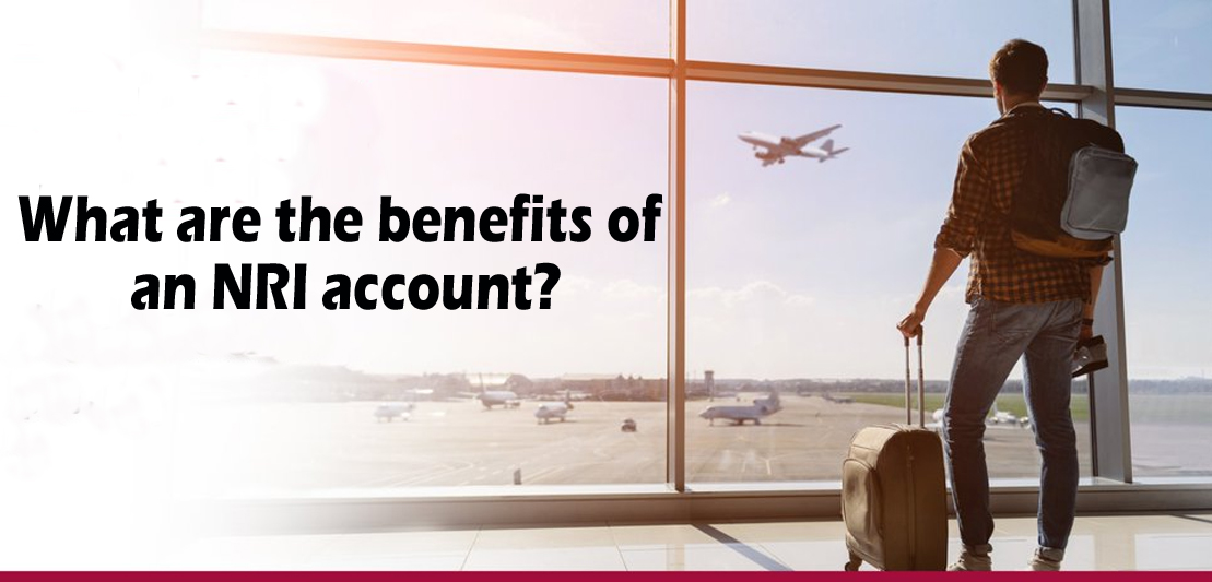 Unlocking Advantages: The Perks of Having an NRI Account